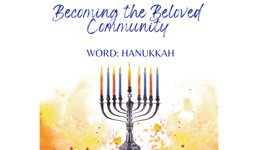 Becoming the Beloved Community: Hanukkah
